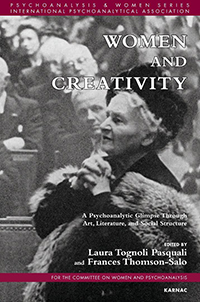 Women and CreativityA Psychoanalytic Glimpse Through Art, Literature, and Social Structure